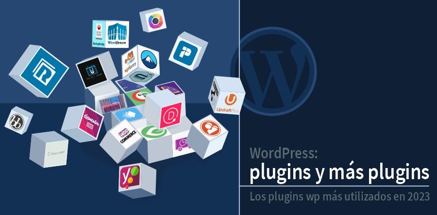 Web CMS: WordPress:  plugins y más plugins. Plugins wp más utilizados en 2023
